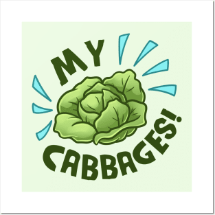 My Cabbages! Posters and Art